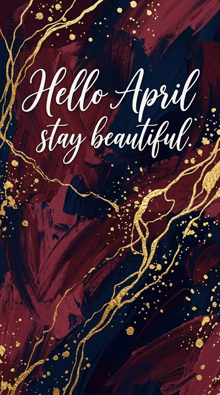 Download Hello April Stay Beautiful Quote on Abstract Paint and Gold Foil Background Wallpaper in Mobile HD Hello April Stay Beautiful Quote on Abstract Paint and Gold Foil Background - Free Mobile AMOLED Wallpaper Background