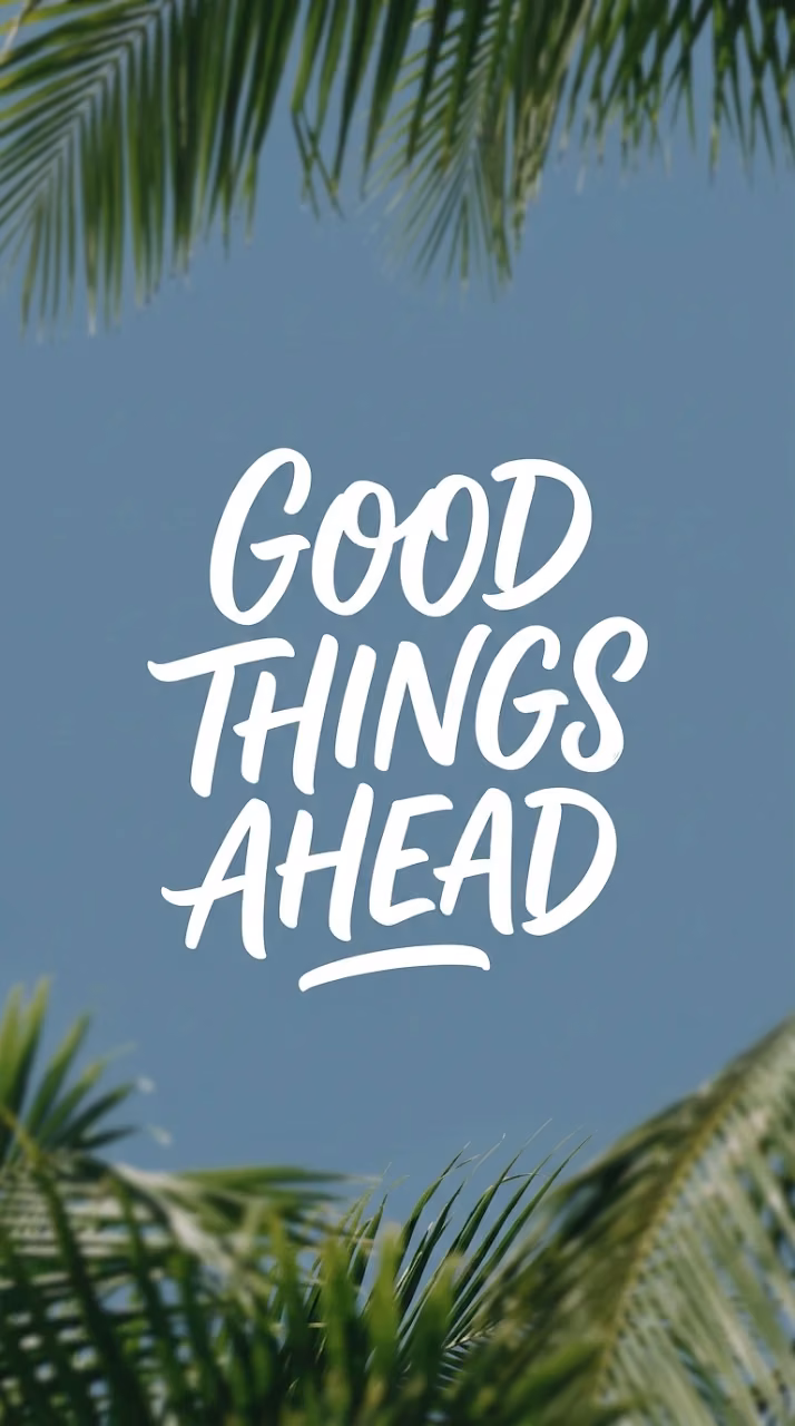 Motivational Quote Good Things Ahead Over Blue Sky and Palm Trees - Free Mobile AMOLED Wallpaper Background